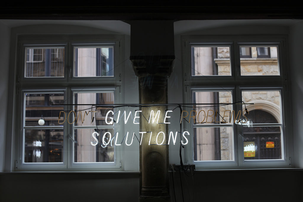 Wojciech Puś, Don't Give Me Problems Give Me Solutions, neon