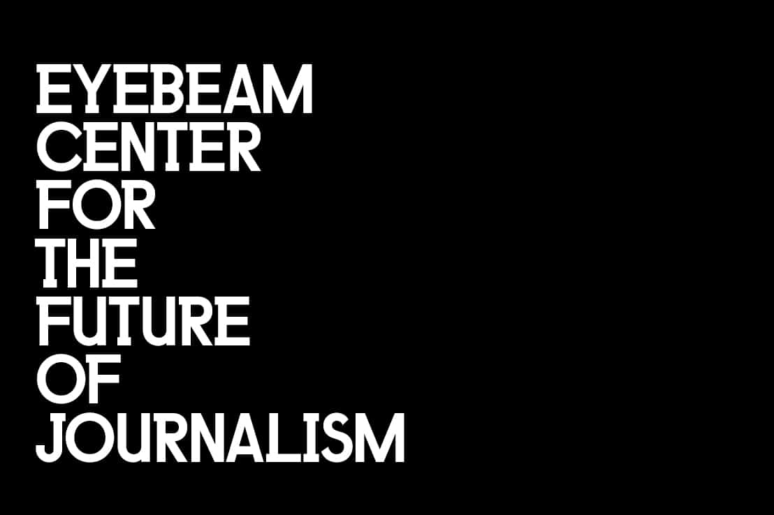 The Eyebeam Center for the Future of Journalism